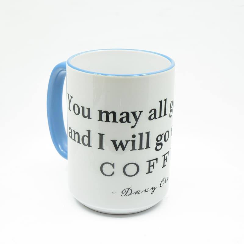 http://wimberleypuzzlecompany.com/cdn/shop/products/wimberley-puzzle-company-coffee-mug-you-may-all-go-to-hell-and-i-will-enjoy-my-coffee-davy-crockett-coffee-mug-large-print-28023139336277.jpg?v=1643739291