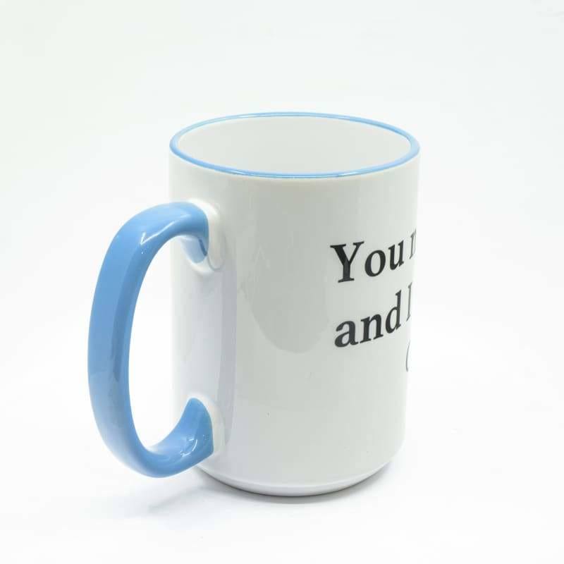 You may all go to Hell, and I will enjoy my coffee - Davy Crockett Coffee Mug, Large Print | Wimberley Puzzle Company