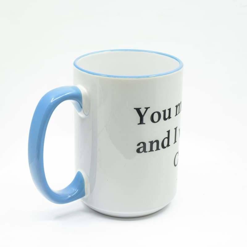 You may all go to Hell, and I will enjoy my coffee - Davy Crockett Coffee Mug, Large Print | Wimberley Puzzle Company