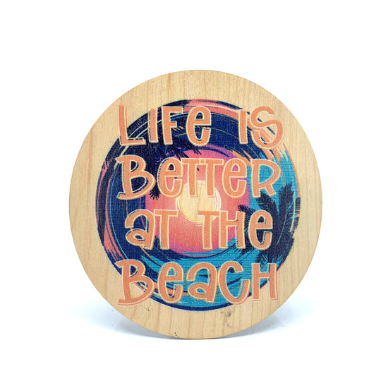 Life is Better at the Beach Wood Sticker